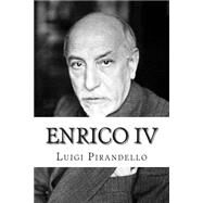 Enrico IV by Pirandello, Luigi; Jonson, Will, 9781502442857