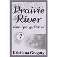 Hope Springs Eternal by Gregory, Kristiana, 9781507562857