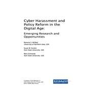 Cyber Harassment and Policy Reform in the Digital Age by Mcneal, Ramona S.; Kunkle, Susan M.; Schmeida, Mary, 9781522552857