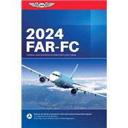 FAR-FC 2024 by Aviation Supplies & Academics, Inc., 9781644252857