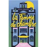 La Femme de chambre by Nita Prose, 9782702182857
