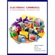 Electronic Commerce: A Managerial Perspective by Turban, Efraim; Lee, Jae Kyu; King, David; Chung, H. Michael; Turban, Efraim, 9780139752858