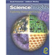 Science Insights Exploring Matter and Energy by Dispezio; Linner-Leube; Lisowski, 9780201332858