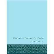 Kant and the Southern New Critics by William J. Handy, 9780292732858