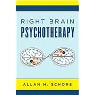 Right Brain Psychotherapy by Schore, Allan N., 9780393712858