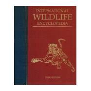 International Wildlife Encyclopedia by Burton, Maurice; Burton, Robert, 9780761472858