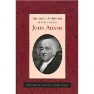 The Revolutionary Writings of John Adams by Thompson, C. Bradley, 9780865972858