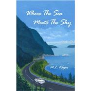 Where The Sea Meets The Sky by Kasper, M. L., 9781425142858