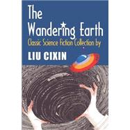 The Wandering Earth by Liu, Cixin; Nahm, Holger, 9781489502858