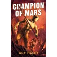Champion of Mars by Haley, Guy, 9781907992858