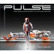Pulse: The Complete Guide to Future Racing by Belker, Harald; Belker, Harald; Johansson, Stefan, 9781933492858