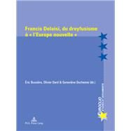 Francis Delaisi, Du Dreyfusisme a Leurope Nouvelle by Bussie`re, Eric; Dard, Olivier; Duchenne, Genevie`ve, 9782875742858