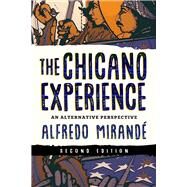 The Chicano Experience: An Alternative Perspective by ALFREDO MIRANDE, 9780268202859