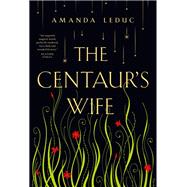The Centaur's Wife by Leduc, Amanda, 9780735272859