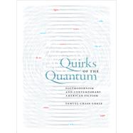 Quirks of the Quantum by Coale, Samuel Chase, 9780813932859