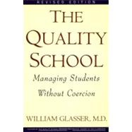 The Quality School by Glasser, William, 9780060952860