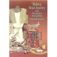 Making Bead Jewelry and Decorative Accessories by Nathanson, Virginia, 9780486442860