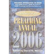 The Abingdon Preaching Annual 2006 by Mosser, David N., 9780687342860