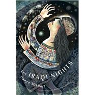 The Iraqi Nights by Mikhail, Dunya; Abu-zeid, Kareem James, 9780811222860