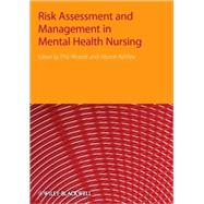 Risk Assessment and Management in Mental Health Nursing by Woods, Phil; Kettles, Alyson M., 9781405152860