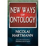 New Ways of Ontology by Hartmann,Nicolai, 9781412842860