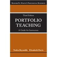 Portfolio Teaching A Guide for Instructors by Reynolds, Nedra; Davis, Elizabeth, 9781457632860