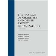 The Tax Law of Charities and Other Exempt Organizations, Fourth Edition by Brennen, David A.; Jones, Darryll K.; Moran, Beverly I.; Willis, Steven J., 9781531022860
