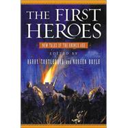 The First Heroes New Tales of the Bronze Age by Turtledove, Harry; Doyle, Noreen, 9780765302861