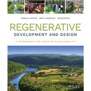 Regenerative Development and Design A Framework for Evolving Sustainability by Unknown, 9781118972861