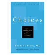 Choices Coping Creatively with Personal Change by Flach, Frederic; Krippner, Stanley, 9781578262861