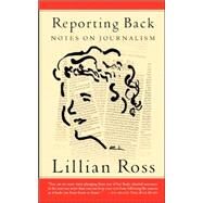 Reporting Back by Ross, Lillian, 9781582432861
