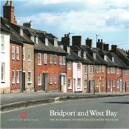Bridport and West Bay The Buildings of the Flax and Hemp Industry by Williams, Mike, 9781873592861