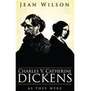 Charles V Catherine Dickens by Wilson, Jean, 9781494312862