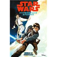 Star Wars: Hyperspace Stories Volume 1--Rebels and Resistance by Diebert, Amanda; Moreci, Michael; Castellucci, Cecil; Marangon, Lucas; Duggan, Andy, 9781506732862