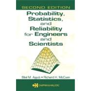 Probability, Statistics, and Reliability for Engineers and Scientists, Second Edition by Ayyub; Bilal M., 9781584882862
