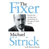 The Fixer by Sitrick, Michael S.; Kneale, Dennis (CON), 9781621572862