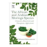 The African and Arabian Moringa Species by Habtemariam, Solomon, 9780081022863