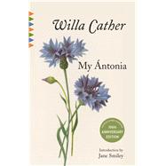 My Antonia by CATHER, WILLA, 9780525562863