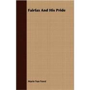 Fairfax and His Pride by Van Vorst, Marie, 9781409702863