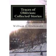 Traces of Oblivion by Grabowski, William J., 9781503062863
