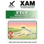 FTCE Middle Grades Integrated Curriculum: Teacher Certification Exam by Xamonline, 9781581972863