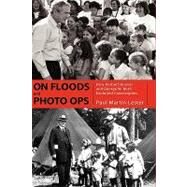 On Floods and Photo Ops by Lester, Paul Martin, 9781604732863
