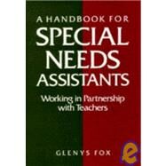 A Handbook for Special Needs Assistants: Working in Partnership with Teachers by Fox,Glenys, 9781853462863