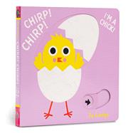 Chirp! Chirp! Im a Chick! A Pull Tab Book by Lodge, Jo, 9781914912863