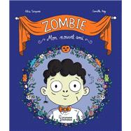 Zombie, mon nouvel ami by Alice Turquois, 9782036062863