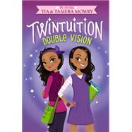 Double Vision by Mowry, Tia; Mowry, Tamera, 9780062372864