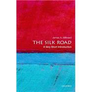 The Silk Road: A Very Short Introduction by Millward, James A., 9780199782864
