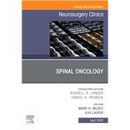 Spinal Oncology, an Issue of Neurosurgery Clinics of North America by Bilsky, Mark H.; Laufer, Ilya, 9780323732864