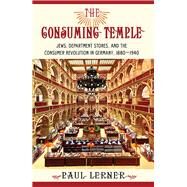 The Consuming Temple by Lerner, Paul, 9780801452864