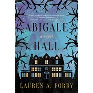 Abigale Hall by Forry, Lauren A., 9781510742864